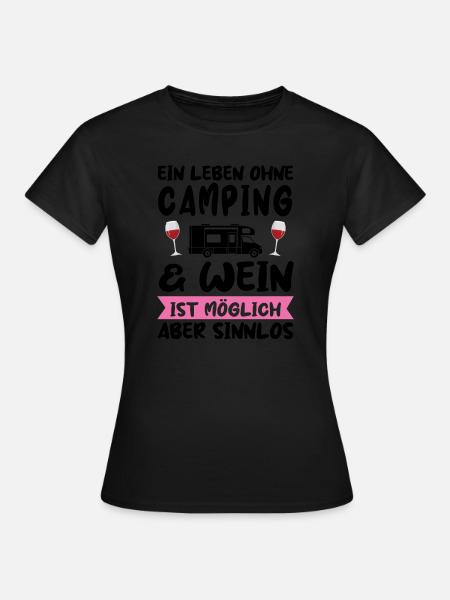 Campen Wein Campingplatz Geschenk - Frauen T-Shirt - Schwarz