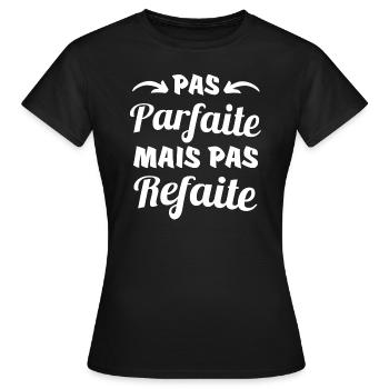 pas parfaite mais pas refaite - T-shirt Femme - noir - Devant - AI Model Female 172 dark (172cm)