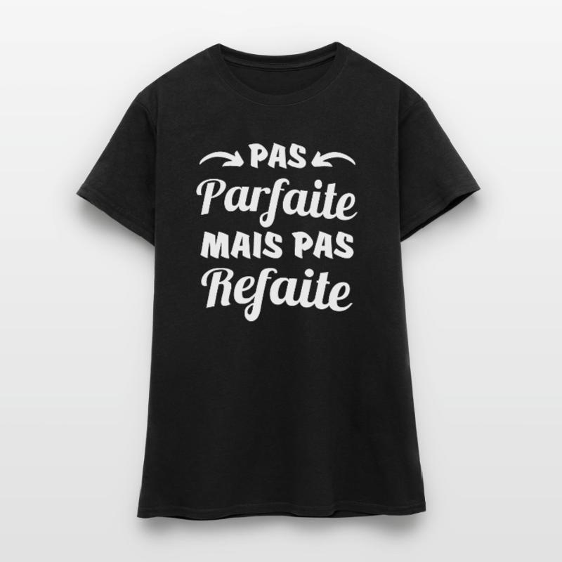 pas parfaite mais pas refaite T-shirt Femme