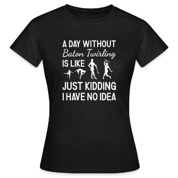 Baton Twirler Une journée sans bâton Twirling - T-shirt Femme - noir - Devant - AI Model Female 172 dark (172cm)