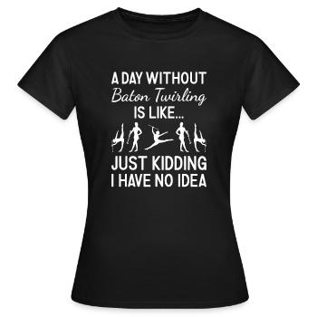 Baton Twirler Une journée sans bâton Twirling - T-shirt Femme - noir - Devant - AI Model Female 172 dark (172cm)