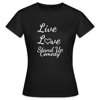 Comedian Live Love Stand Up Comedy - Frauen T-Shirt - Schwarz - Vorne - AI Model Female 172 dark (172cm)