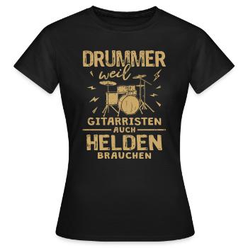 Lustiger Drummer Spruch Schlagzeug Schlagzeuger - Frauen T-Shirt - Schwarz - Vorne - AI Model Female 172 dark (172cm)