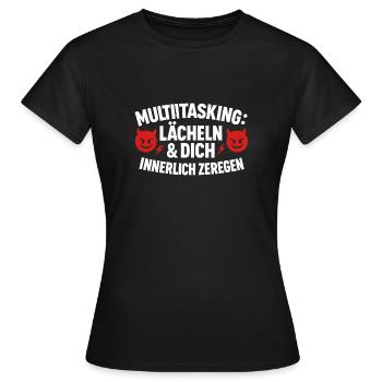 Multitasking Lächeln Innerlich Zerlegen - Frauen T-Shirt - Schwarz - Vorne - AI Model Female 172 dark (172cm)