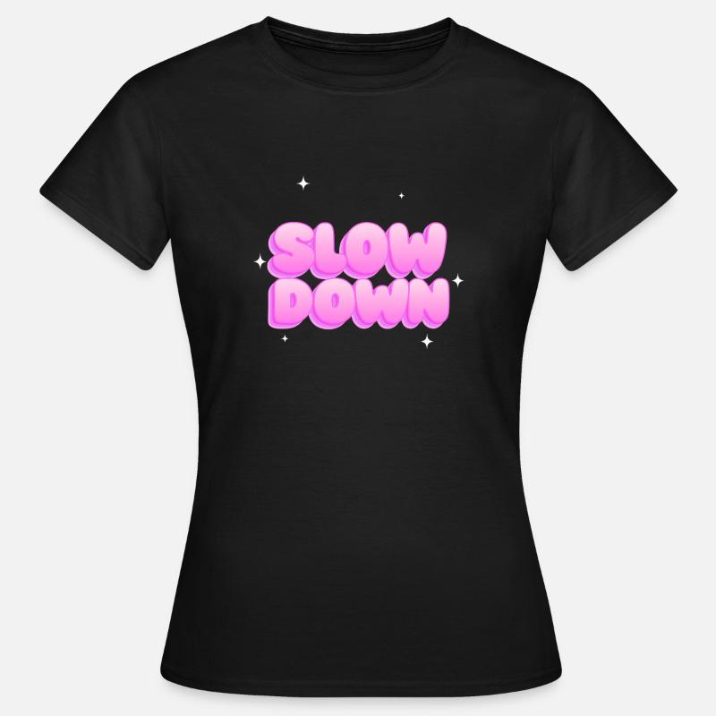 Slow down - Women's T-Shirt - black
