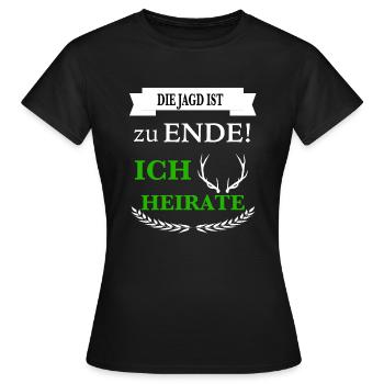 Die Jagd ist zu Ende, ich heirate! - Frauen T-Shirt - Schwarz - Vorne - AI Model Female 172 dark (172cm)
