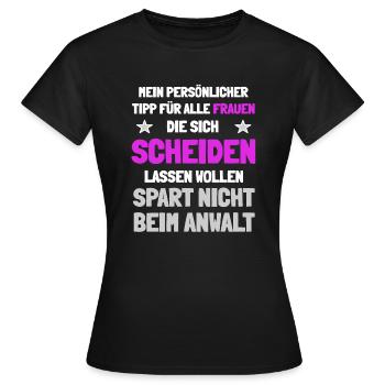 Frauen sollten nicht bei der Scheidung sparen - Frauen T-Shirt - Schwarz - Vorne - AI Model Female 172 dark (172cm)