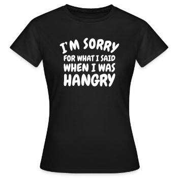 Désolé pour ce que je dis quand j'étais Hangry - T-shirt Femme - noir - Devant - AI Model Female 172 dark (172cm)