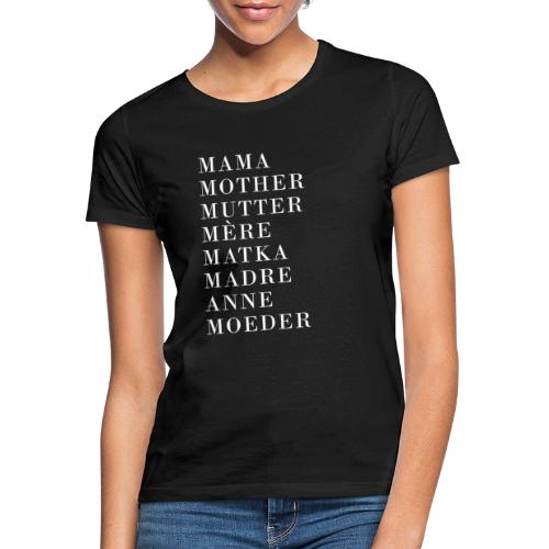 Mutter International in verschiedenen Sprachen - Frauen T-Shirt