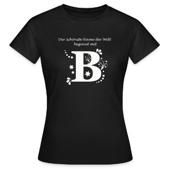 Der schönste Name der Welt beginnt mit B - Frauen T-Shirt - Schwarz - Vorne - AI Model Female 172 dark (172cm)