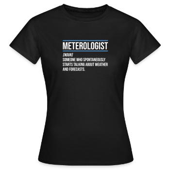 Meteorologist Definition Weather Meteorology - Women's T-Shirt - black - Front - AI Model Female 172 dark (172cm)