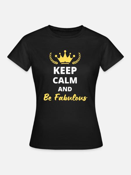 Bleib ruhig und sei fabelhaft - Frauen T-Shirt - Schwarz
