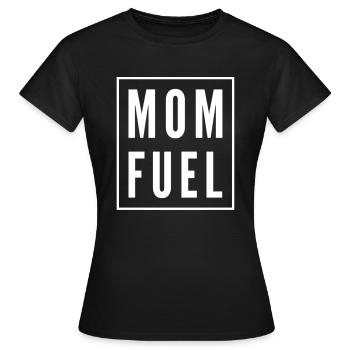 Mom Fuel - Frauen T-Shirt - Schwarz - Vorne - AI Model Female 172 dark (172cm)
