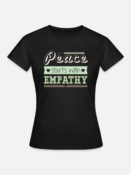 Peace starts with Empathy - Frauen T-Shirt - Schwarz