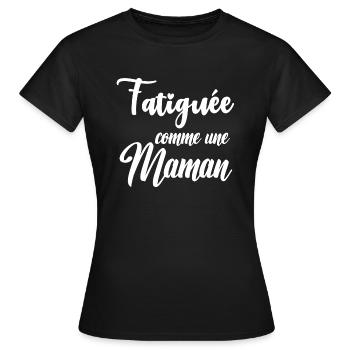 Fatiguée comme une maman - T-shirt Femme - noir - Devant - AI Model Female 172 dark (172cm)