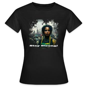 Bleib Stark Stay Strong Weltuntergang apocalypse - Frauen T-Shirt - Schwarz - Vorne - AI Model Female 172 dark (172cm)