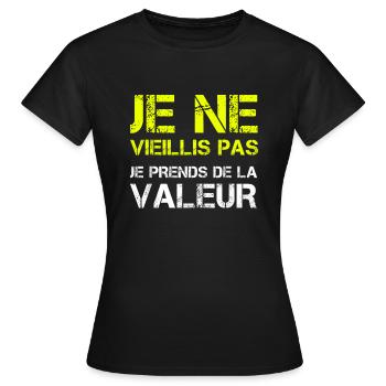 Je Ne Vieillis Pas Je Prends De La Valeur - T-shirt Femme - noir - Devant - AI Model Female 172 dark (172cm)