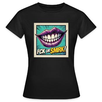 FCK UR SMIRK! - Frauen T-Shirt - Schwarz - Vorne - AI Model Female 172 dark (172cm)