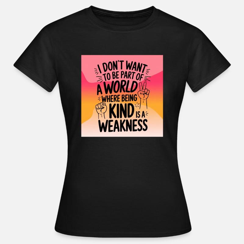 Being kind is no weakness - Women's T-Shirt - black