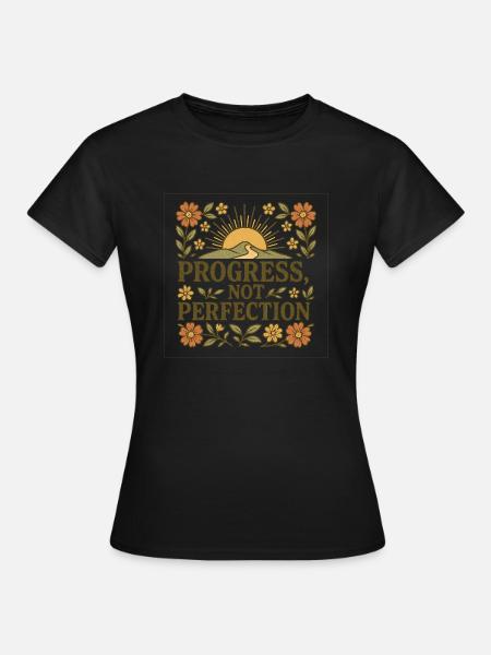 Progress not Perfection - Frauen T-Shirt - Schwarz