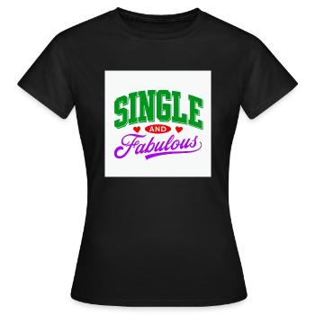 Célibataire et fabuleux - T-shirt Femme - noir - Devant - AI Model Female 172 dark (172cm)