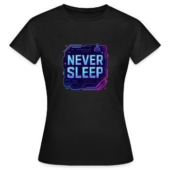 Never Sleep - Women's T-Shirt - black - Front - AI Model Female 172 dark (172cm)