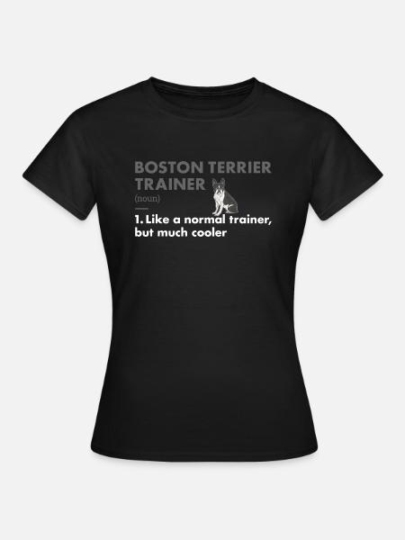 Définition de l’entraîneur Boston Terrier - T-shirt Femme - noir