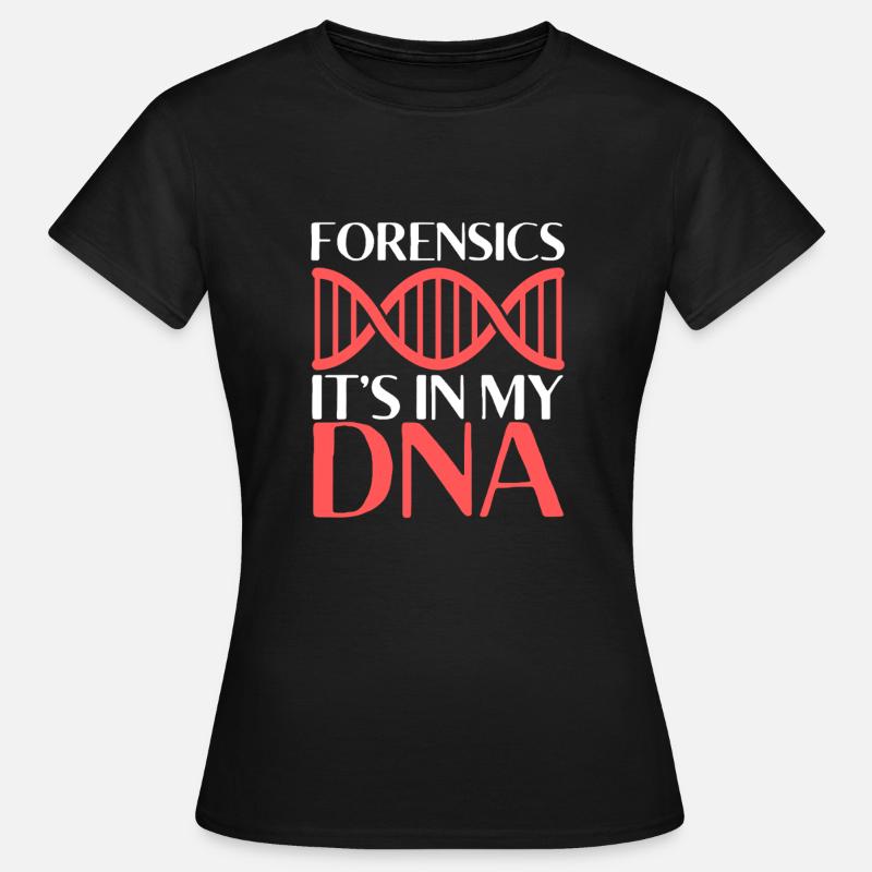 Forensic Design- Perfect for Forensic Science Fans - Women's T-Shirt - black