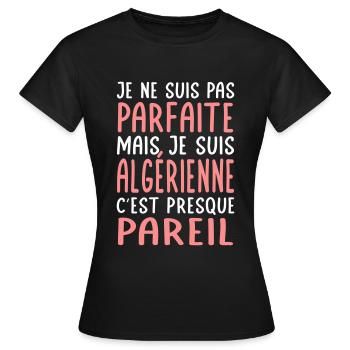 Je ne suis pas parfaite mais je suis Algérienne - T-shirt Femme - noir - Devant - AI Model Female 172 dark (172cm)