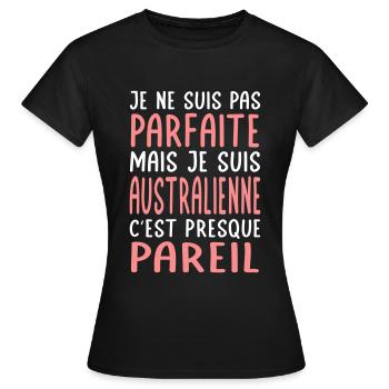 Je ne suis pas parfaite mais je suis Australienne - T-shirt Femme - noir - Devant - AI Model Female 172 dark (172cm)