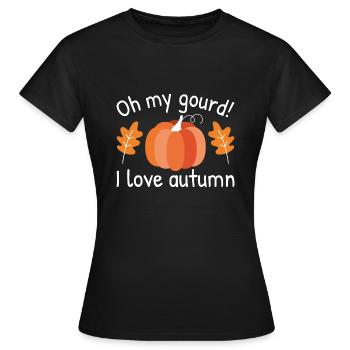 Oh ma gourde j’adore l’automne - T-shirt Femme - noir - Devant - AI Model Female 172 dark (172cm)