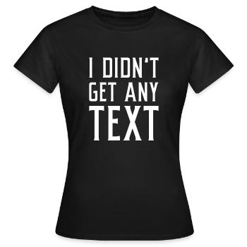 Ich habe keinen Text erhalten - Frauen T-Shirt - Schwarz - Vorne - AI Model Female 172 dark (172cm)
