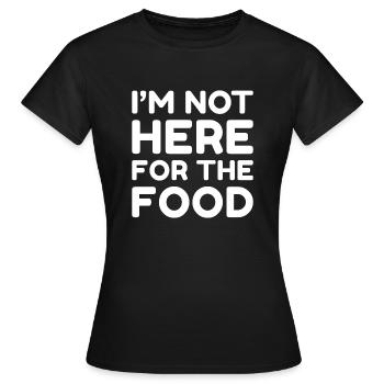 Je ne suis pas là pour la nourriture - T-shirt Femme - noir - Devant - AI Model Female 172 dark (172cm)