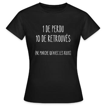 1 de perdu 10 de retrouvés - T-shirt Femme - noir - Devant - AI Model Female 172 dark (172cm)