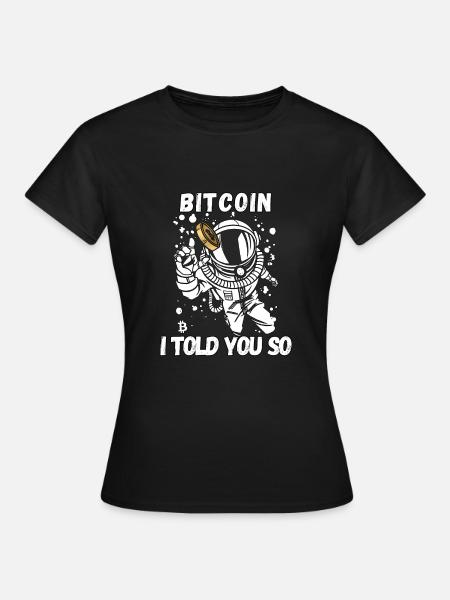 Bitcoin i told you so - Women's T-Shirt - black