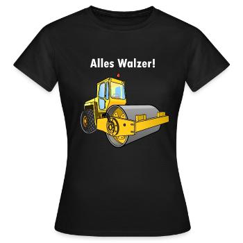 Dampfwalze, Alles Walzer, niederwalzen, Straßenbau - Frauen T-Shirt - Schwarz - Vorne - AI Model Female 172 dark (172cm)