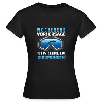Wochenend Vorhersage Lustig Skispringen Skifliegen - Frauen T-Shirt - Schwarz - Vorne - AI Model Female 172 dark (172cm)