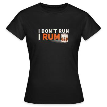 Je ne cours pas drôle de journée de rhum en - T-shirt Femme - noir - Devant - AI Model Female 172 dark (172cm)