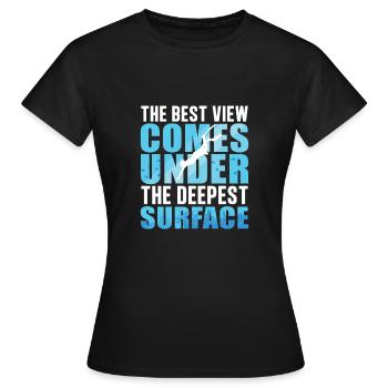 Beste Sicht unter der tiefsten Oberfläche, - Frauen T-Shirt - Schwarz - Vorne - AI Model Female 172 dark (172cm)