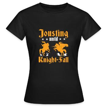 Jousting Until Knight-fall Funny Jousting Lance - Women's T-Shirt - black - Front - AI Model Female 172 dark (172cm)