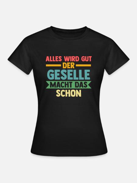 Geselle Prüfung Gesellenbrief Geschenk - Frauen T-Shirt - Schwarz