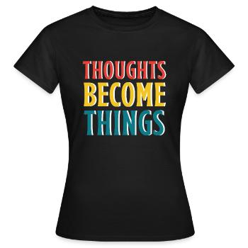 Gedanken werden Realität - Frauen T-Shirt - Schwarz - Vorne - AI Model Female 172 dark (172cm)
