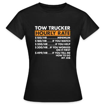 Tow Trucker Hourly Rate Tow Truck Operator - Frauen T-Shirt - Schwarz - Vorne - AI Model Female 172 dark (172cm)