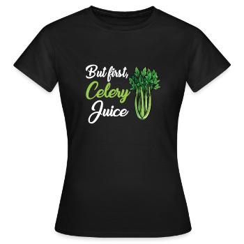Celery juice - Women's T-Shirt - black - Front - AI Model Female 172 dark (172cm)
