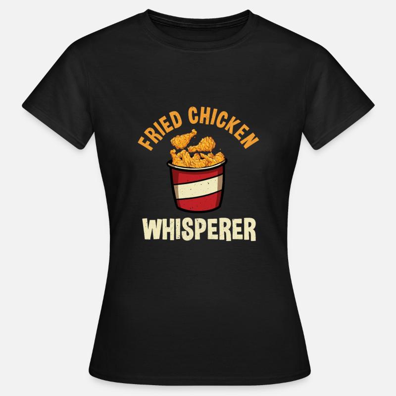 Fried chicken whisperer - Women's T-Shirt - black