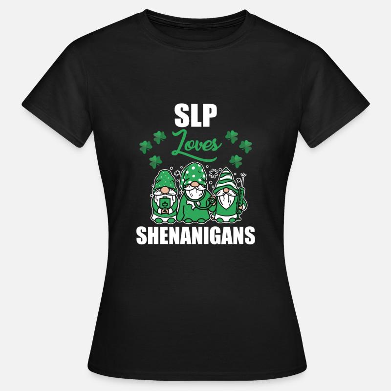 Speech-language pathologist loves Shenanigan's St. Patrick's Day - Women's T-Shirt - black