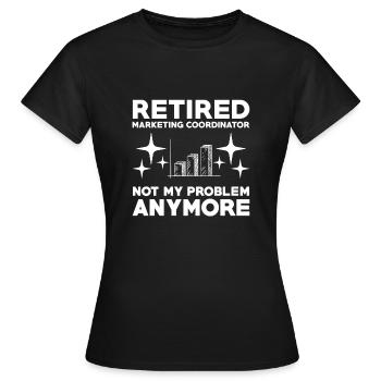 Retired Marketing Coordinator Retired - Women's T-Shirt - black - Front - AI Model Female 172 dark (172cm)