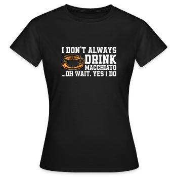 Café Macchiato Dicton - T-shirt Femme - noir - Devant - AI Model Female 172 dark (172cm)
