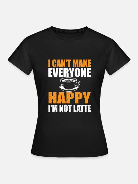 Lustiger Kaffee Latte Spruch - Frauen T-Shirt - Schwarz