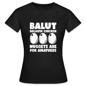 Balut-ei, Philippinische Delikatesse, Entenei, - Frauen T-Shirt - Schwarz - Vorne - AI Model Female 172 dark (172cm)